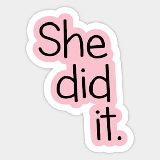 She Did It!  Twin Design Sticker